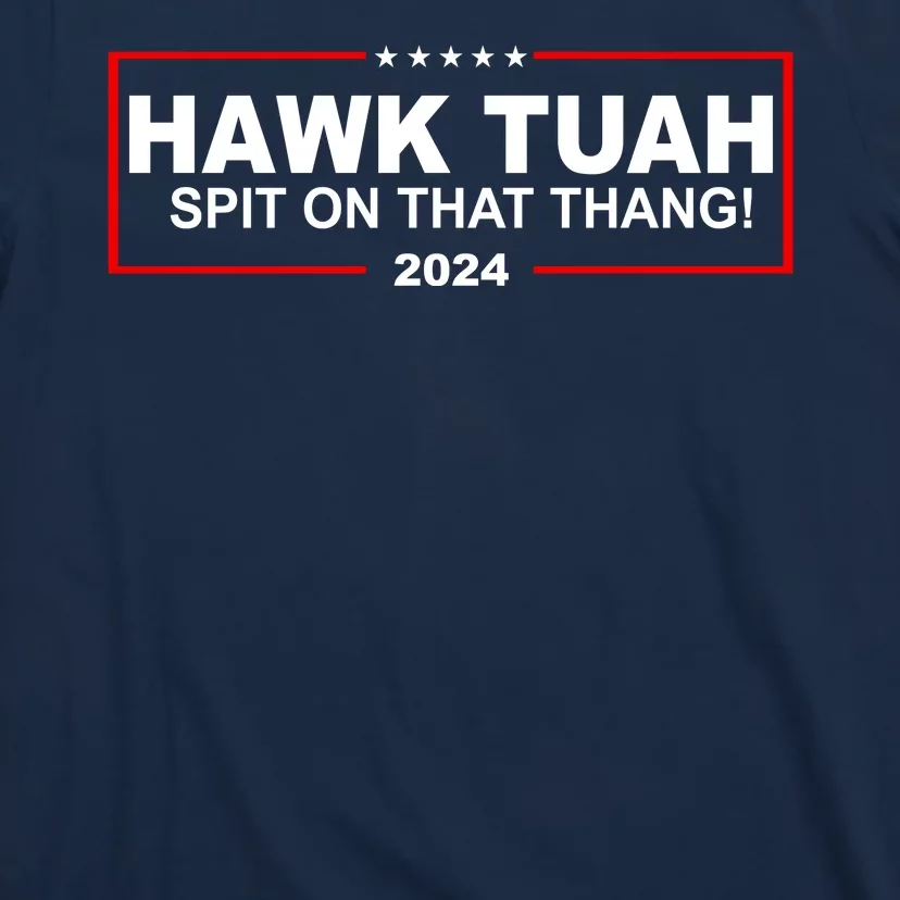 Hawk Tuah Spit On That Thang 2024 Funny Election Meme T-Shirt