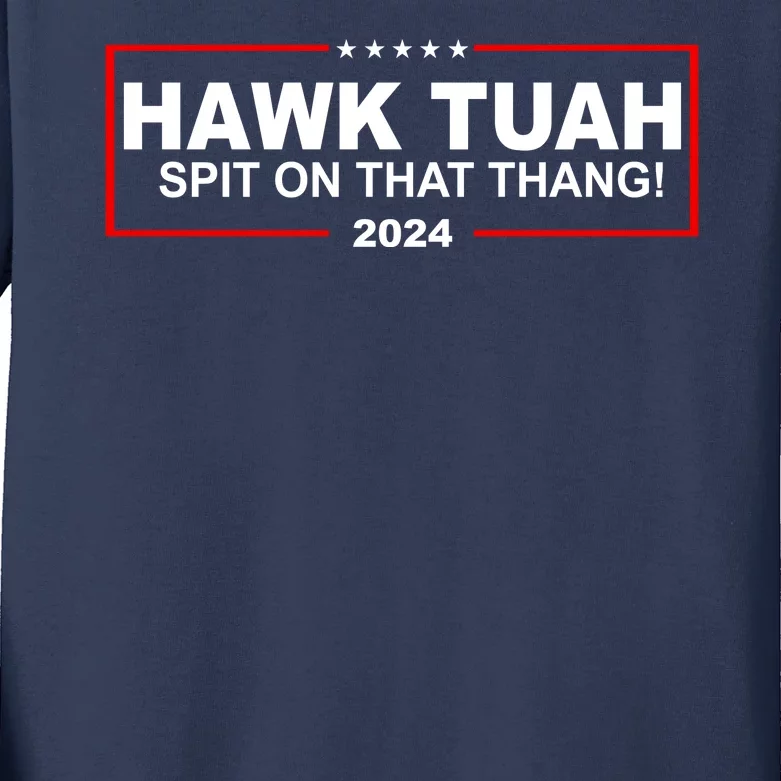 Hawk Tuah Spit On That Thang 2024 Funny Election Meme Kids Long Sleeve Shirt