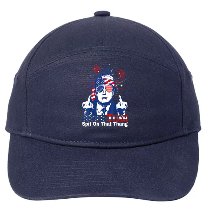 Hawk Tush Spit On That Thing Presidential Candidate Parody 4th Of July Gift 7-Panel Snapback Hat