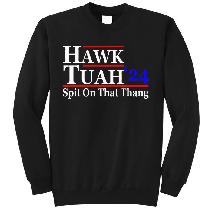 Hawk Tuah Spit On That Thing Presidential Sweatshirt