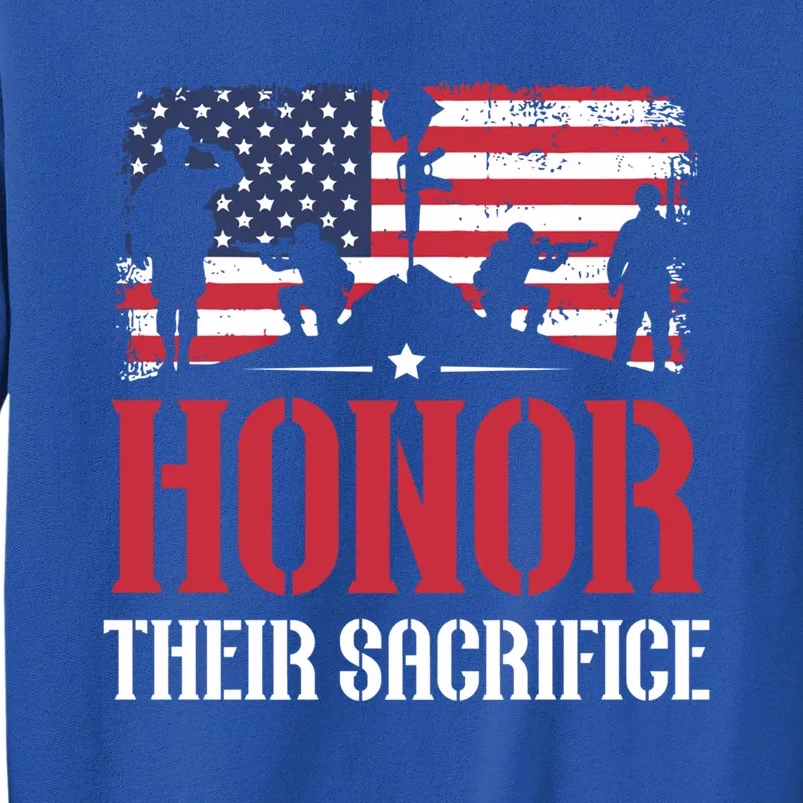 Honor Their Sacrifice Memorial Day Veteran Military Combat Gift Tall Sweatshirt