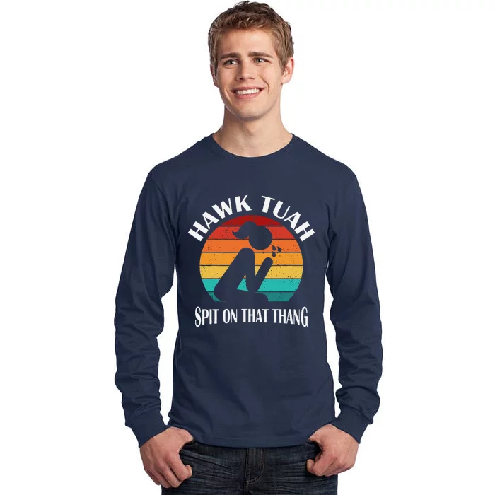 Hawk Tush Spit On That Thing Presidential Candidate Parody Tall Long Sleeve T-Shirt