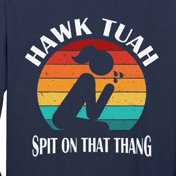 Hawk Tush Spit On That Thing Presidential Candidate Parody Tall Long Sleeve T-Shirt