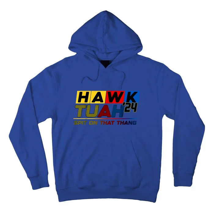 Hawk Tush Spit On That Thang Viral Election Parody Gift Tall Hoodie