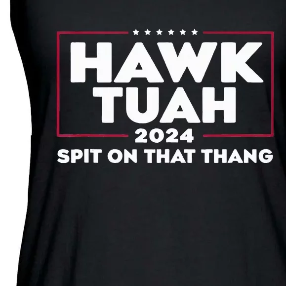 Hawk Tush Spit On That Thing Presidential Candidate Ladies Essential Flowy Tank