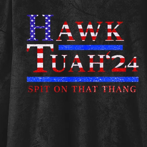 Hawk Tush Spit On That Thing Presidential Candidate Parody Hooded Wearable Blanket