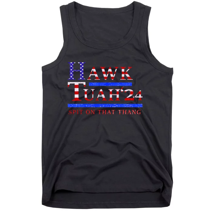 Hawk Tush Spit On That Thing Presidential Candidate Parody Tank Top