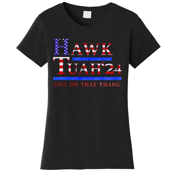 Hawk Tush Spit On That Thing Presidential Candidate Parody Women's T-Shirt