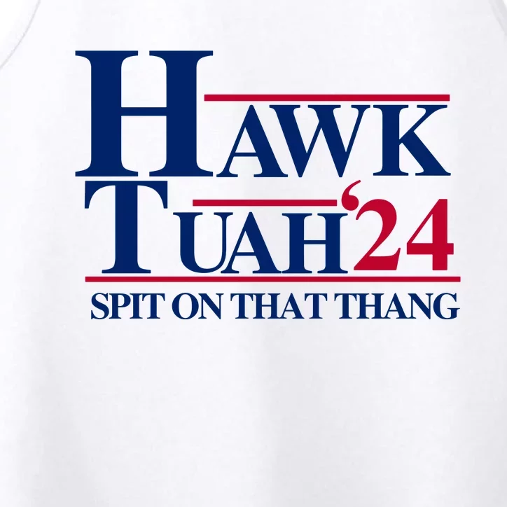 Hawk Tuah Spit On That Thang Trending Performance Tank