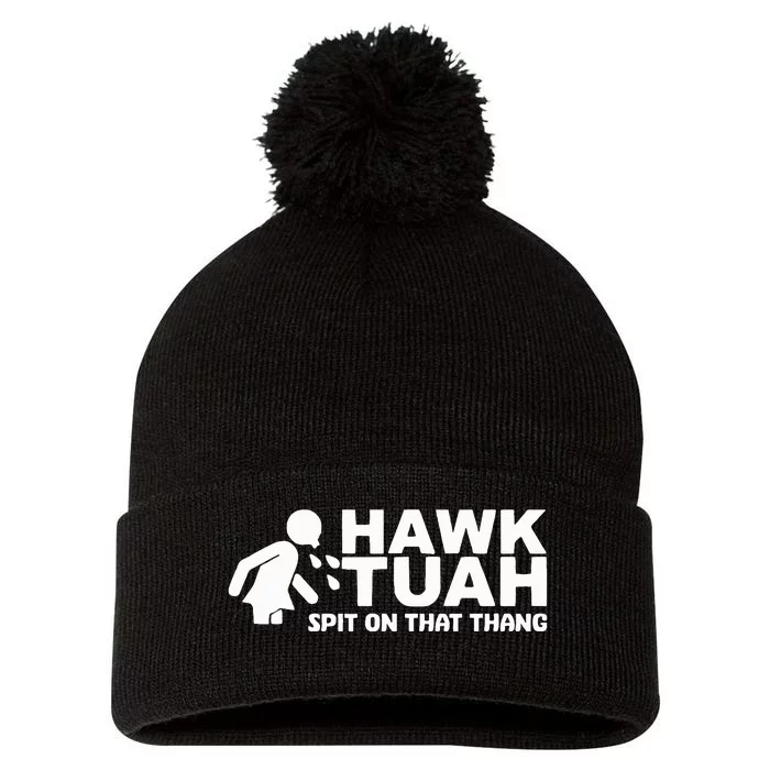 Hawk Tuah Spit On That Thang Funny Interview Pom Pom 12in Knit Beanie