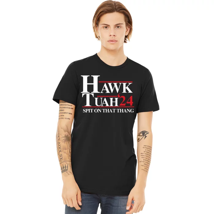 Hawk Tuah Spit On That Thang Trending Premium T-Shirt