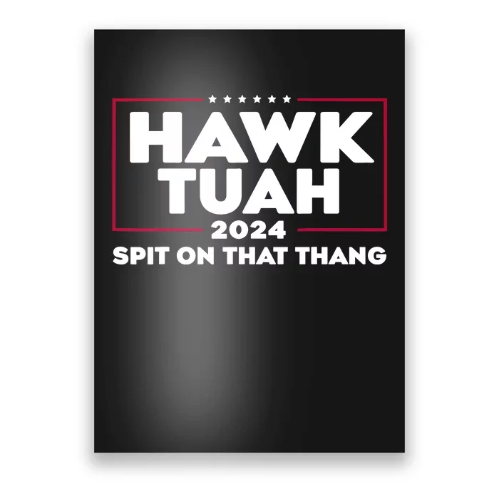 Hawk Tuah Spit On That Thang Trending Poster