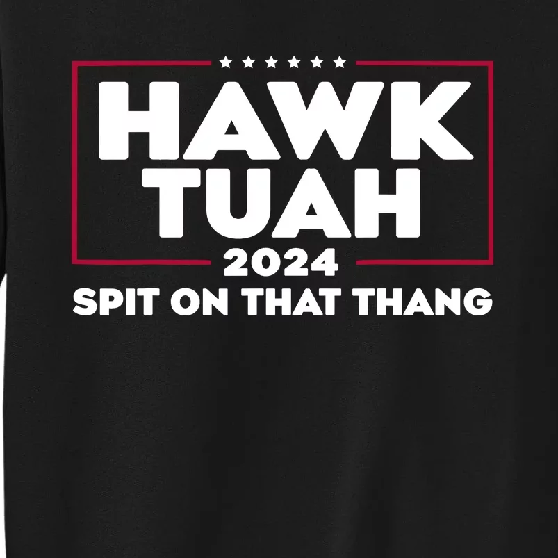 Hawk Tuah Spit On That Thang Trending Tall Sweatshirt