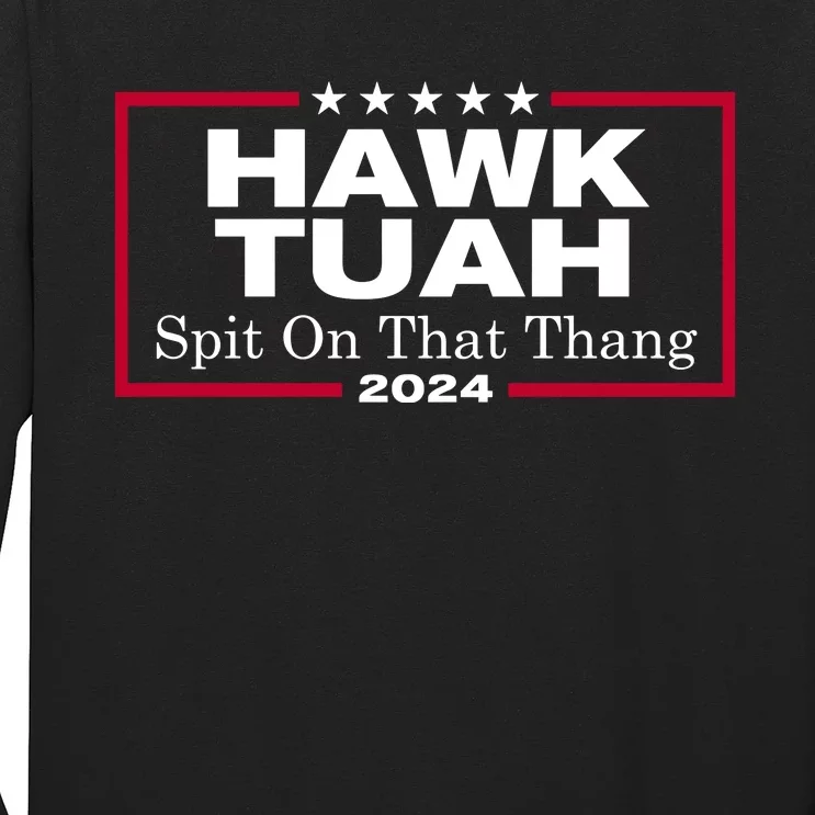 Hawk Tuah Spit On That Thang Trending Long Sleeve Shirt