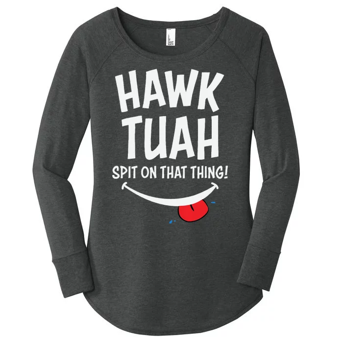 Hawk Tuah Spit On That Thing Women's Perfect Tri Tunic Long Sleeve Shirt