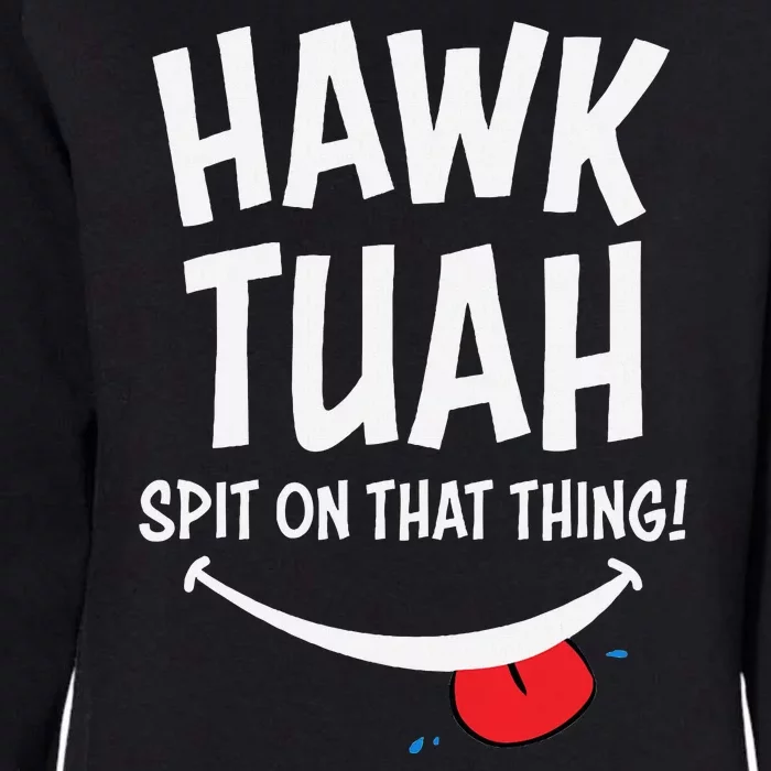 Hawk Tuah Spit On That Thing Womens California Wash Sweatshirt