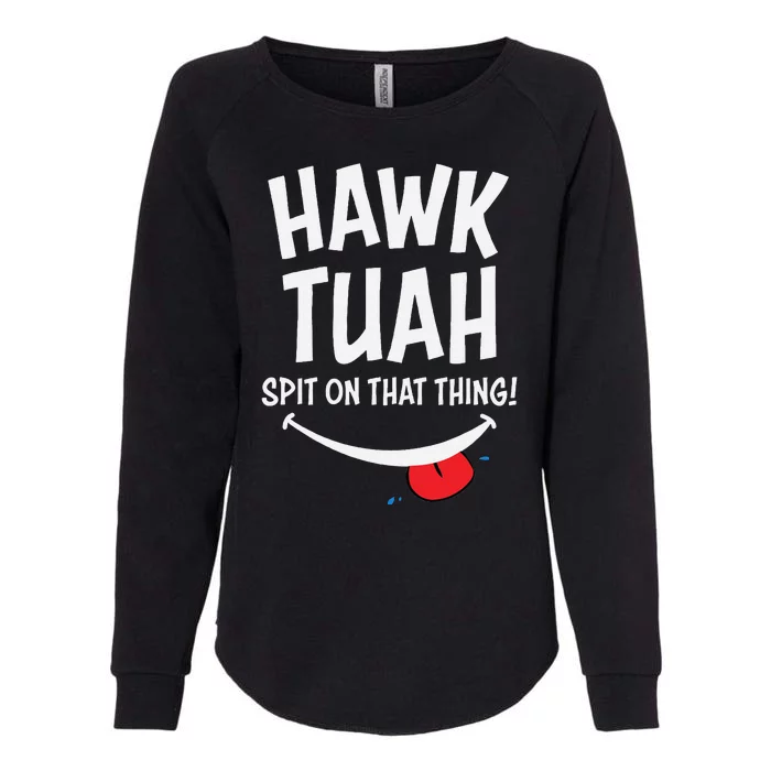 Hawk Tuah Spit On That Thing Womens California Wash Sweatshirt