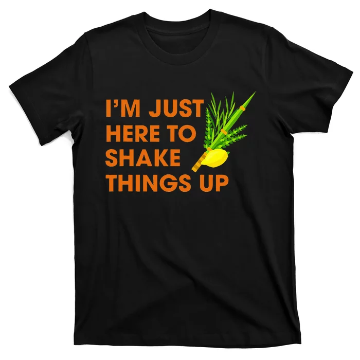 Here To Shake Things Up Lulav Etrog Sukkot Jewish Holiday T-Shirt