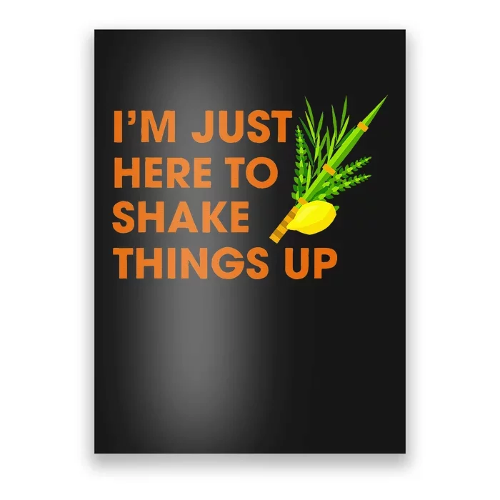 Here To Shake Things Up Lulav Etrog Sukkot Jewish Holiday Poster