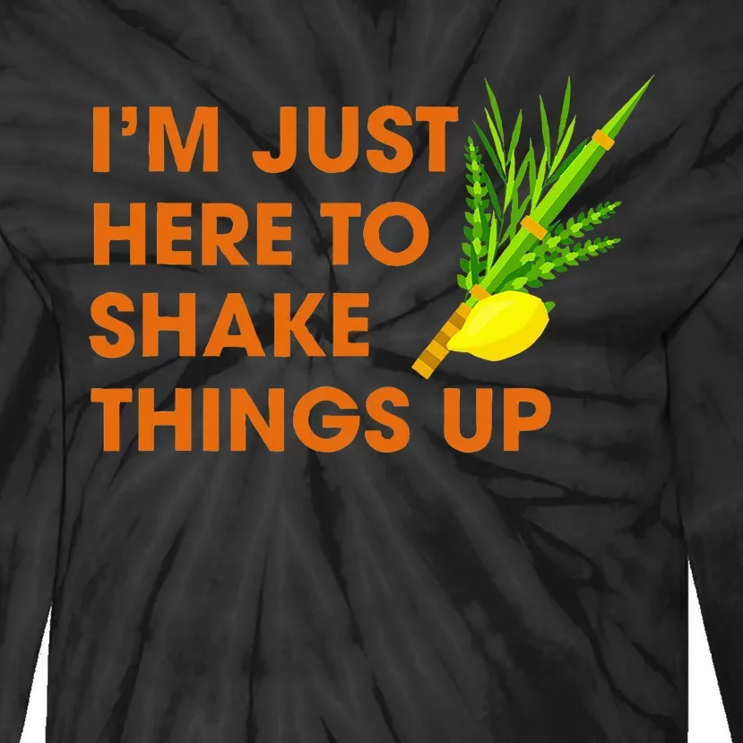 Here To Shake Things Up Lulav Etrog Sukkot Jewish Holiday Tie-Dye Long Sleeve Shirt