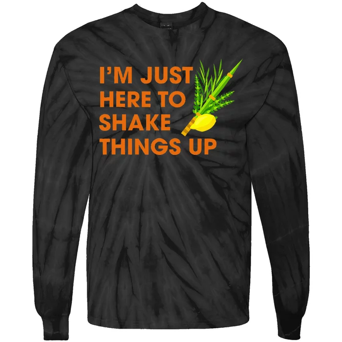 Here To Shake Things Up Lulav Etrog Sukkot Jewish Holiday Tie-Dye Long Sleeve Shirt