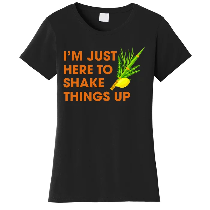 Here To Shake Things Up Lulav Etrog Sukkot Jewish Holiday Women's T-Shirt