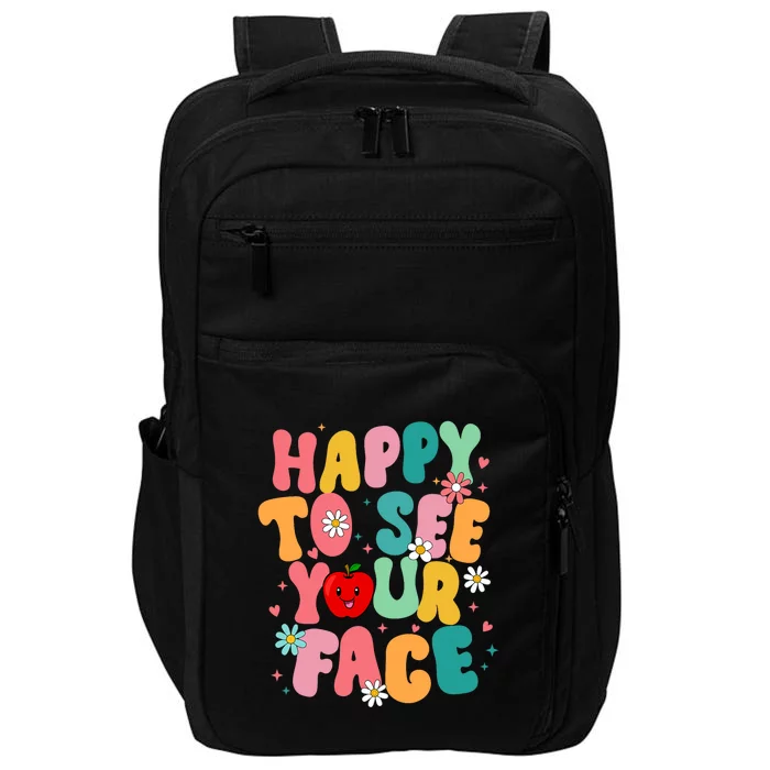 Happy To See Your Face Back To School First Day Teacher Impact Tech Backpack