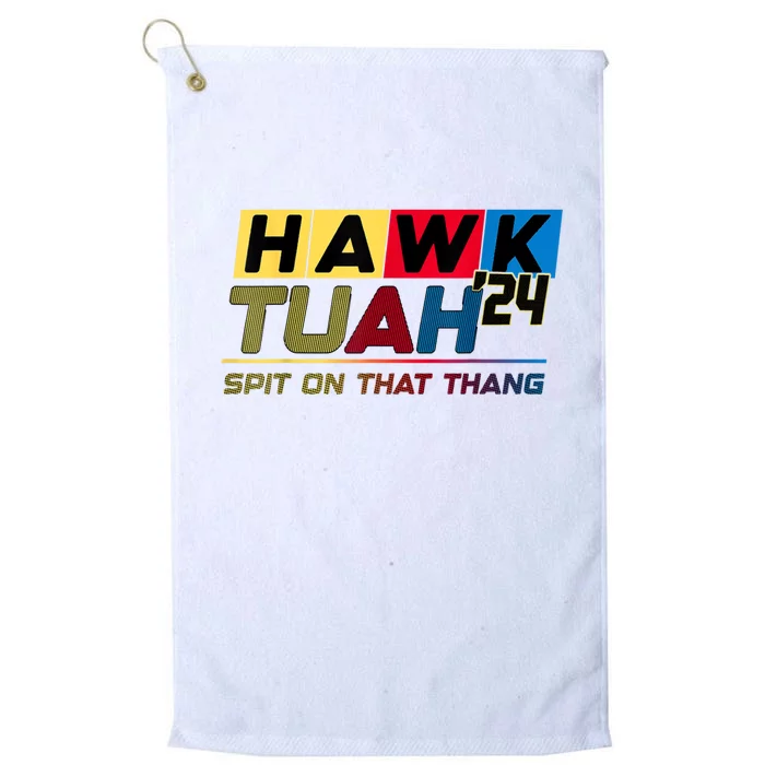 Hawk Tush Spit On That Thing Presidential Candidate Parody Platinum Collection Golf Towel