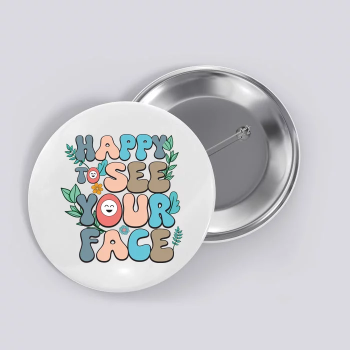 Happy To See Your Face Retro Groovy Back To School Teacher Button