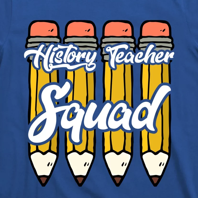 History Teacher Squad Team Funny Gift T-Shirt