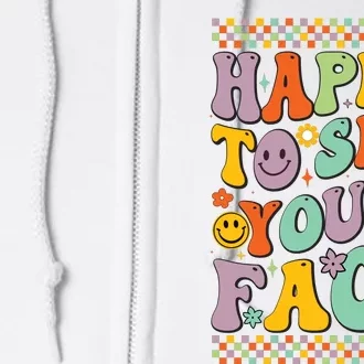 Happy To See Your Face Retro Groovy Back To School Teacher Full Zip Hoodie