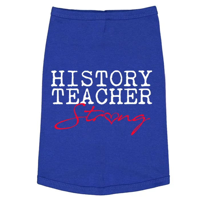 History Teacher Strong Gift Social Studies Team Gift Doggie Tank