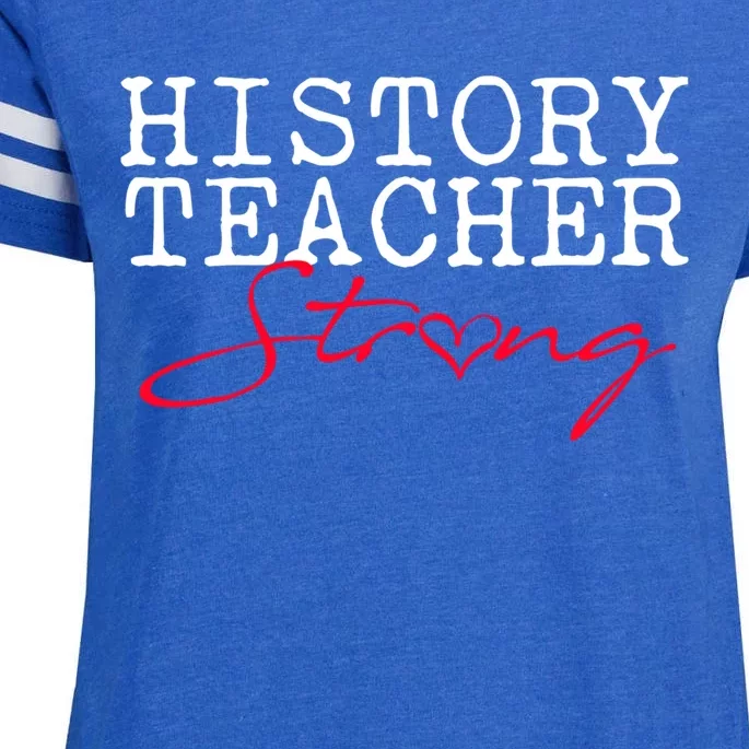 History Teacher Strong Gift Social Studies Team Gift Enza Ladies Jersey Football T-Shirt