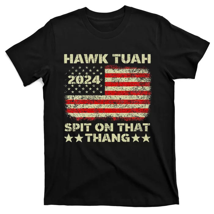 Hawk Tush Spit On That Thing Presidential Candidate Parody T-Shirt