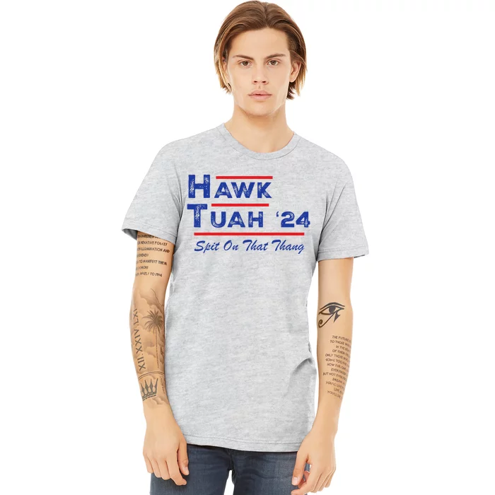 Hawk Tuah Spit Funny Humor Saying Premium T-Shirt