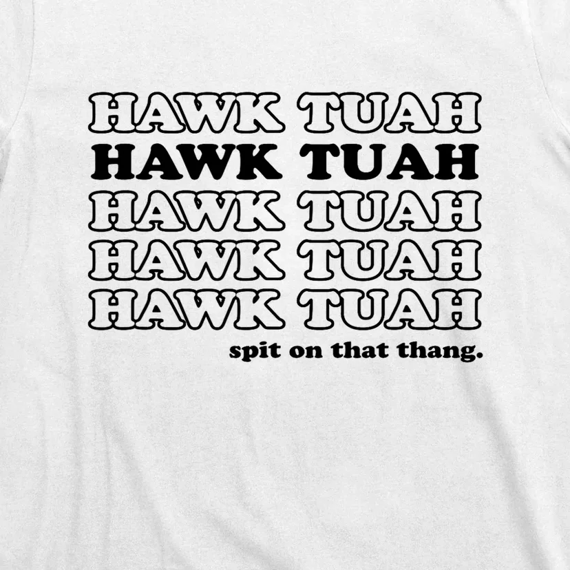 Hawk Tush Spit On That Thang Funny Gag Gift T-Shirt