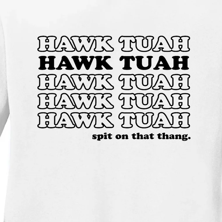 Hawk Tush Spit On That Thang Funny Gag Gift Ladies Long Sleeve Shirt