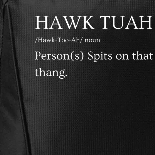 Hawk Tuah Spit On That Thang! Fun Viral 2024 Funny Gift Ideas Perfect For City Backpack