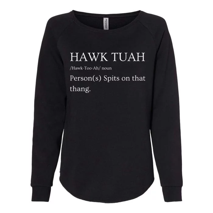 Hawk Tuah Spit On That Thang! Fun Viral 2024 Funny Gift Ideas Perfect For Womens California Wash Sweatshirt