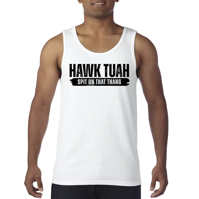 Hawk Tuah Spit On That Thang Funny Meme Tank Top