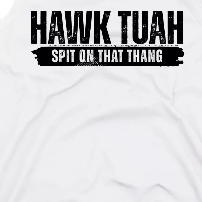 Hawk Tuah Spit On That Thang Funny Meme Tank Top