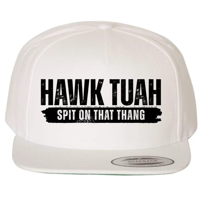 Hawk Tuah Spit On That Thang Funny Meme Wool Snapback Cap