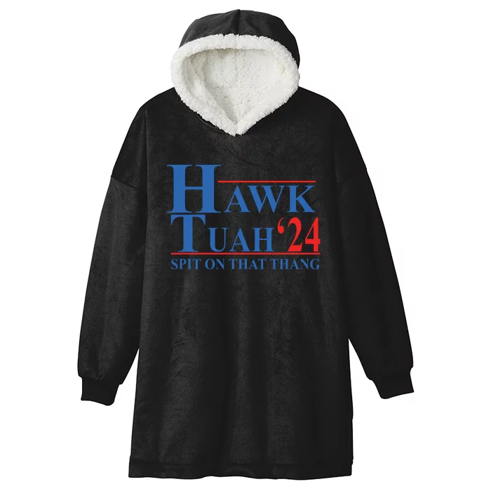 Hawk Tuah Spit On That Thang Funny Hooded Wearable Blanket