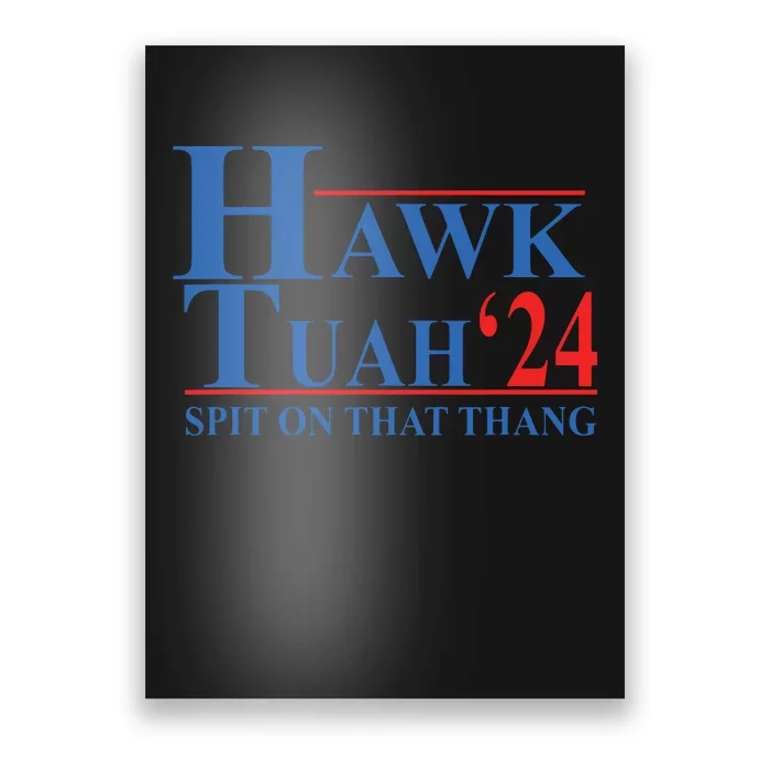 Hawk Tuah Spit On That Thang Funny Poster