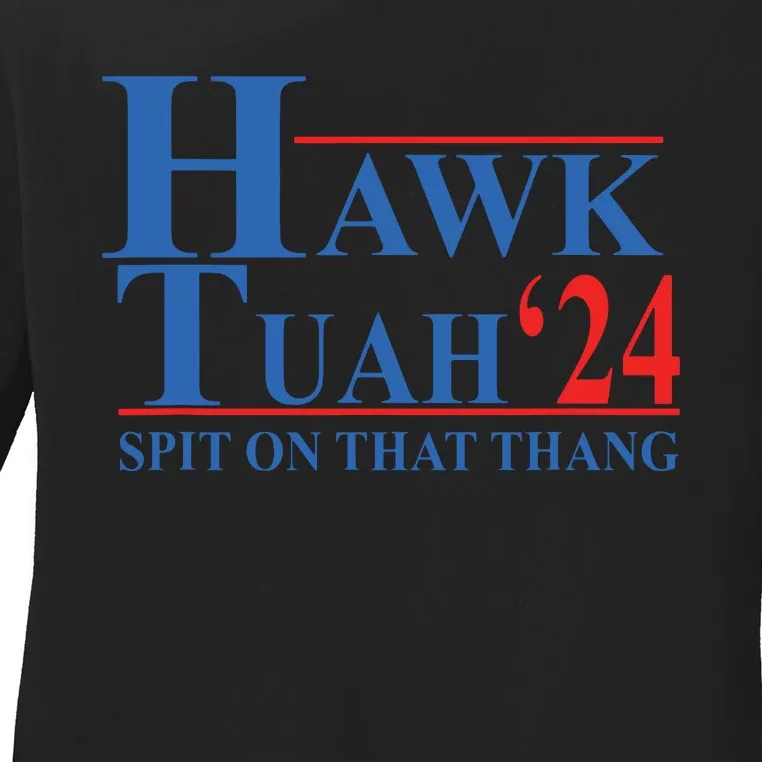 Hawk Tuah Spit On That Thang Funny Ladies Long Sleeve Shirt