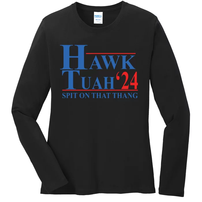 Hawk Tuah Spit On That Thang Funny Ladies Long Sleeve Shirt