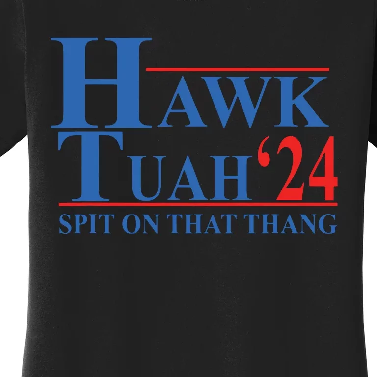 Hawk Tuah Spit On That Thang Funny Women's T-Shirt