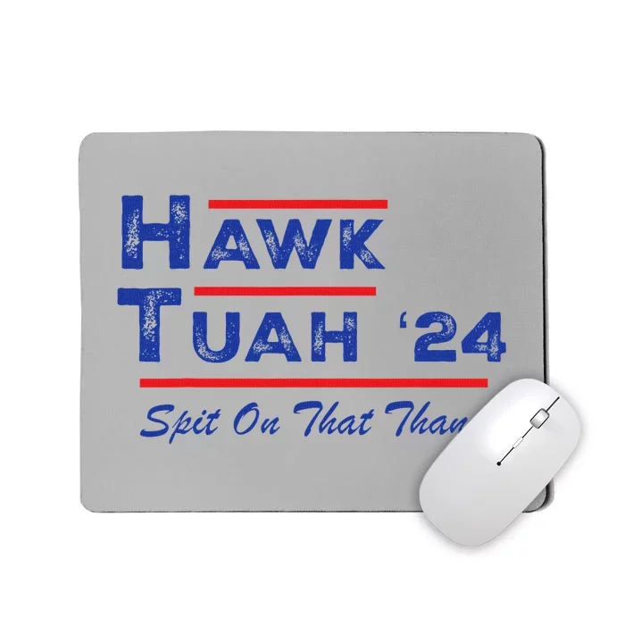 Hawk Tuah Spit Funny Humor Saying Mousepad