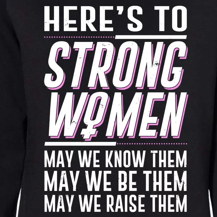 Here's To Strong Women Celebrate International Women's Day Womens California Wash Sweatshirt