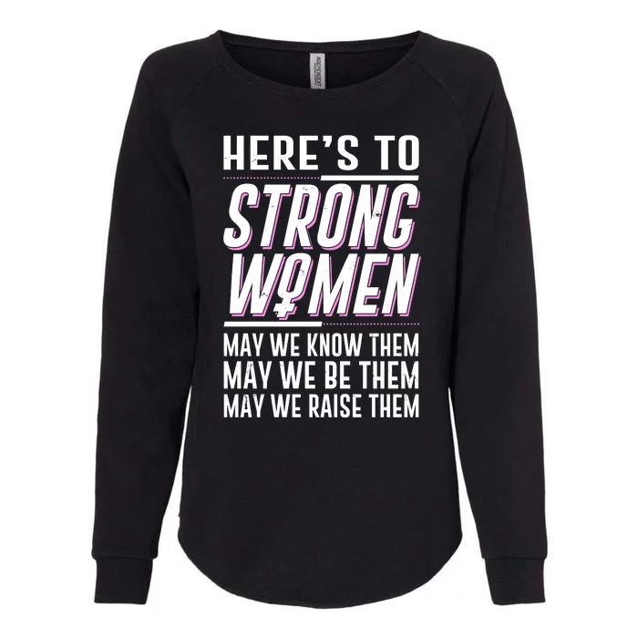 Here's To Strong Women Celebrate International Women's Day Womens California Wash Sweatshirt